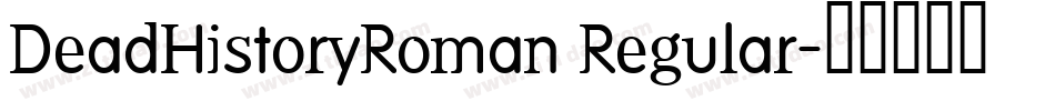 DeadHistoryRoman Regular字体转换